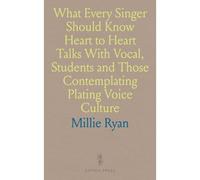 What Every Singer Should Know Heart To Heart Talks With Vocal, Students And Those Contemplating Plating Voice Culture