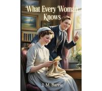 What Every Woman Knows: Annotated