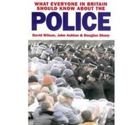 What Everyone In Britain Should Know About The Police Wilson, David (Auteur)