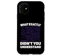 What Exactly Didn't You Understand Funny Physics Math Joke Coque pour iPhone 11