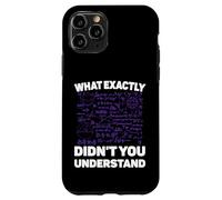 What Exactly Didn't You Understand Funny Physics Math Joke Coque pour iPhone 11 Pro