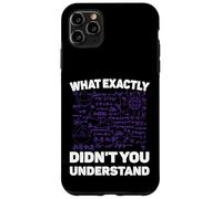 What Exactly Didn't You Understand Funny Physics Math Joke Coque pour iPhone 11 Pro Max