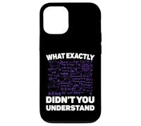 What Exactly Didn't You Understand Funny Physics Math Joke Coque pour iPhone 12/12 Pro