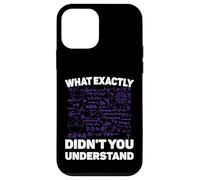 What Exactly Didn't You Understand Funny Physics Math Joke Coque pour iPhone 12 mini