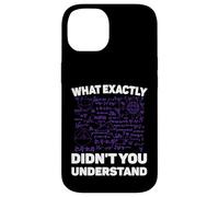 What Exactly Didn't You Understand Funny Physics Math Joke Coque pour iPhone 14