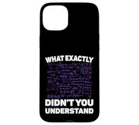 What Exactly Didn't You Understand Funny Physics Math Joke Coque pour iPhone 15 Plus