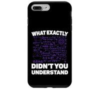 What Exactly Didn't You Understand Funny Physics Math Joke Coque pour iPhone 7 Plus/8 Plus