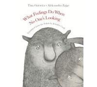 What Feelings Do When No One's Looking