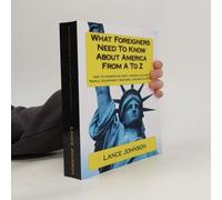 What Foreigners Need To Know About America From A To Z Lance Johnson