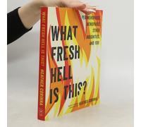 What Fresh Hell Is This?