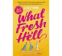 What Fresh Hell Lucy Vine, (Auteur)