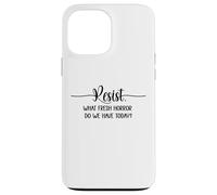What Fresh Horror Do We Have Today Resist Fascism Protest Coque pour iPhone 13 Pro Max