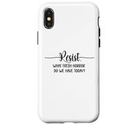 What Fresh Horror Do We Have Today Resist Fascism Protest Coque pour iPhone X/XS