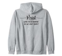 What Fresh Horror Do We Have Today Resist Fascism Protest Sweat à Capuche