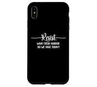 What Fresh Horror Do We Have Today Sign Fight Fascism Resist Coque pour iPhone XS Max