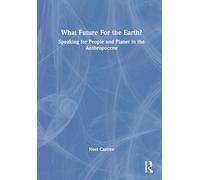 What Future For the Earth?: Speaking for People and Planet in the Anthropocene