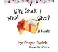 What Gift Shall I Give