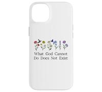 What God Cannot Do Does Not Exist Sign Christian God Quote Coque pour iPhone 14 Plus