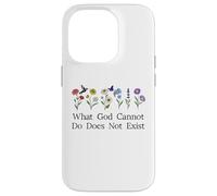 What God Cannot Do Does Not Exist Sign Christian God Quote Coque pour iPhone 14 Pro