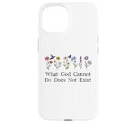 What God Cannot Do Does Not Exist Sign Christian God Quote Coque pour iPhone 15