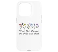 What God Cannot Do Does Not Exist Sign Christian God Quote Coque pour iPhone 15 Pro