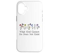 What God Cannot Do Does Not Exist Sign Christian God Quote Coque pour iPhone 16 Plus