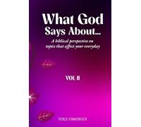 What God Says About...: A Biblical perspective on topics that affect your everyday.