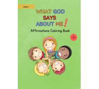 WHAT GOD SAYS ABOUT ME!: Affirmations coloring book