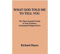 What God Told Me To Tell You Richard Hayes (Auteur)