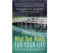 What God Wants For Your Life by Frederick W Schmidt Paperback Book Frederick W. Schmidt (Auteur)