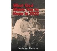 What God Wants You To Know In 2022