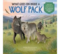 What Goes on inside a Wolf Pack Follow the Adventures of a Wolf Family in Yellowstone National Park - Kathleen Yale - Storey Publishing, LLC - ebook (ePub) - Livre