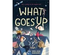 What Goes Up by Wen Jane Baragrey Inconnu (Auteur)