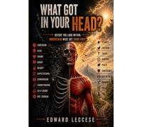 WHAT GOT IN YOUR HEAD?: Before You Look Within, Understand What Got There First