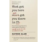 What Got You Here Won't Get You There in IT: From Technology Expert to Intelligence Architect - why AI rewrote the rules of professional value