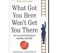 What got you here won't get you there - Marshall Goldsmith - Profile Books/libri - Poche - Livre