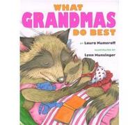 What Grandmas Do Best by Laura Numeroff Laura Joffe Numeroff (Auteur)
