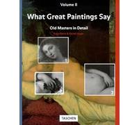 What Great Paintings Say: Old Masters in Detail