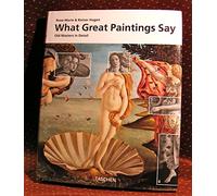 What Great Paintings Say: Old Masters in Detail