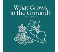 What Grows in the Ground?