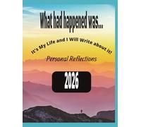 What Had Happened Was...: A personal story for the new year. Write your truth.