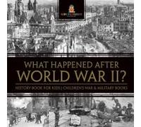 What Happened After World War Ii? History Book For Kids Children's War & Military Books