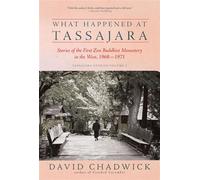 What Happened at Tassajara Stories of the First Zen Buddhist Monastery in the West, 1968-1971 - CHADWICK DAVID - Monkfish Book Publishing - ebook (ePub) - Livre