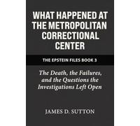 What Happened at the Metropolitan Correctional Center: The Death, the Failures, and the Questions the Investigations Left Open