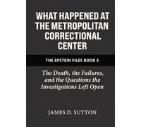What Happened at the Metropolitan Correctional Center: The Death, the Failures, and the Questions the Investigations Left Open