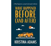 What Happened Before (and After) A What Happens in... prequel (and sequel) collection - Kristina Adams - Auto-Édition - ebook (ePub) - Livre