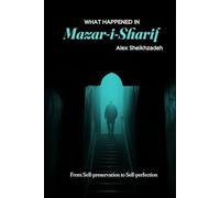 What Happened in Mazar-i-Sharif: From Self-preservation to Self-perfection