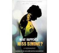 What Happened, Miss Simone?: A Biography