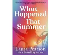 What Happened That Summer: BRAND NEW from Laura Pearson, author of the bestselling sensation The Last List of Mabel Beaumont