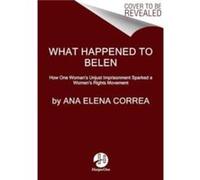 What Happened to Belen - Ana Elena Correa - HarperCollins Publishers Inc - Livre en Anglais - Hardback Ana Elena CorreaAna Elena Correa (Auteur)